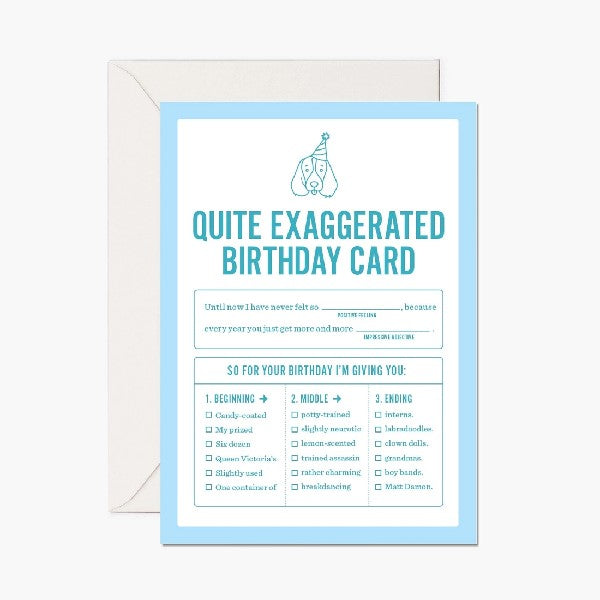 Quite Exaggerated Birthday Card