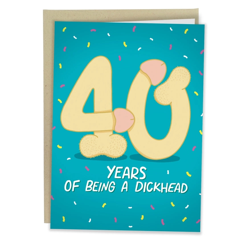turquoise birthday card. number 40 made with exaggerated penises. bottom text reads "years of being a dickhead"