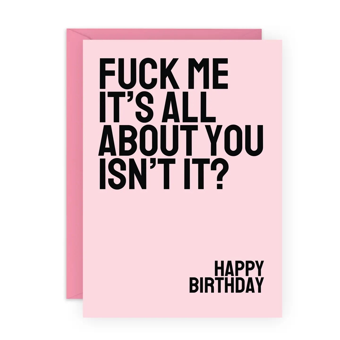 All About You Isn't It Birthday Card