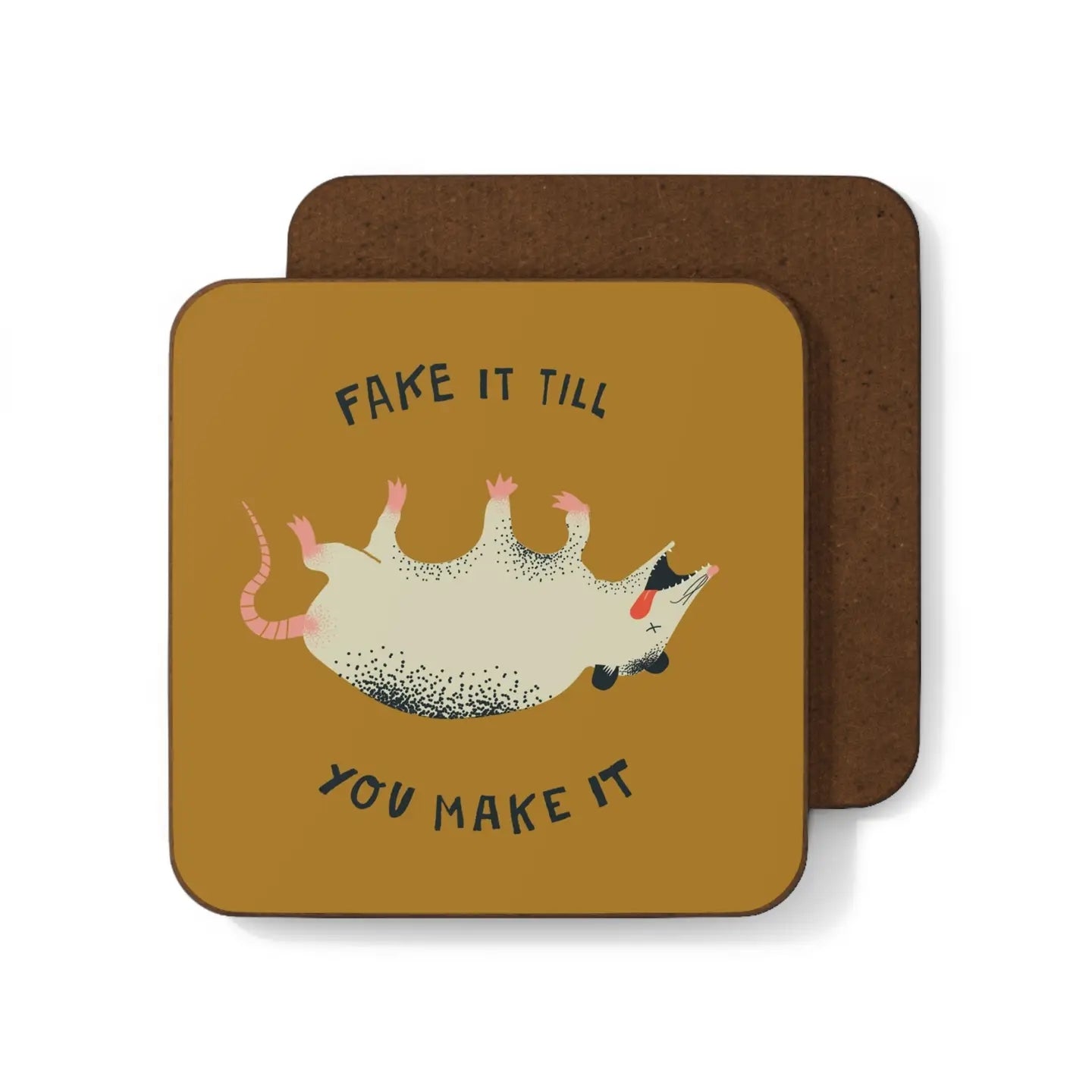 Fake It Till You Make It Coaster