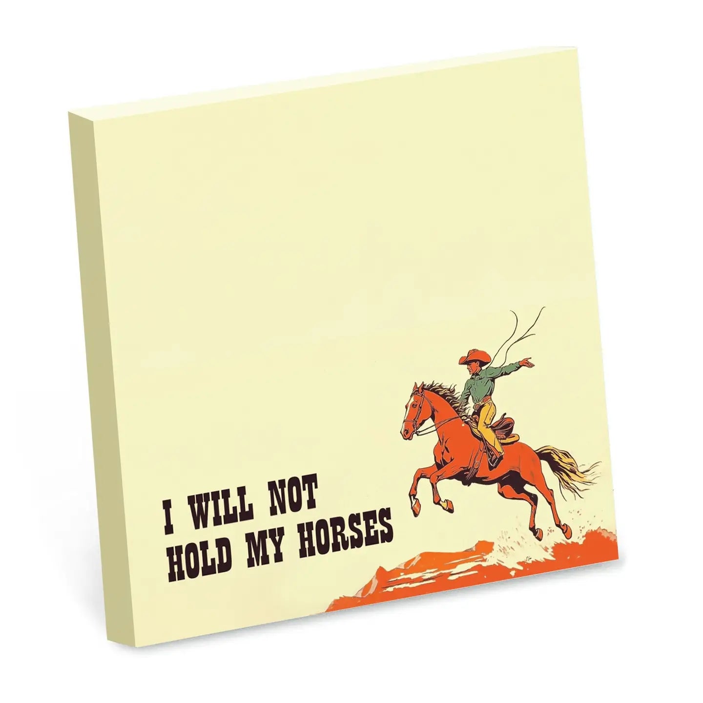 I Will Not Hold My Horses Sticky Notepad