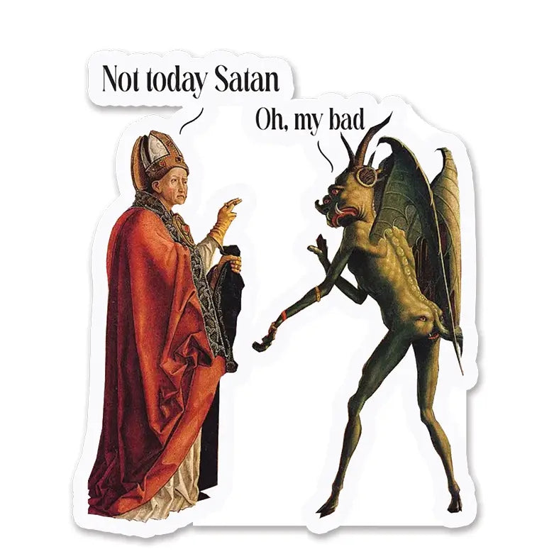 Not Today Satan Sticker