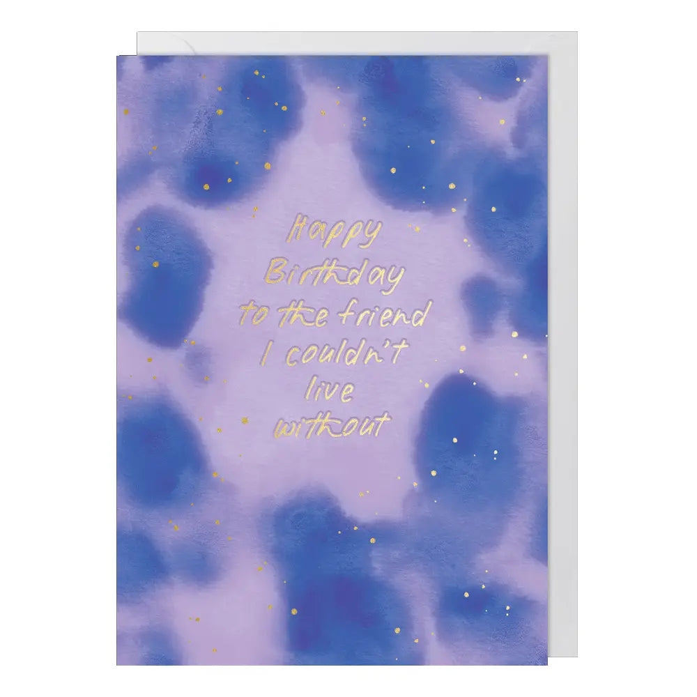 Friend I Couldn't Live Without Birthday Card