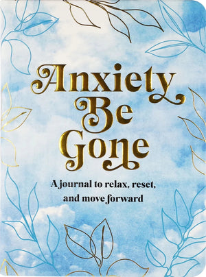 Anxiety Be Gone Guided Journal