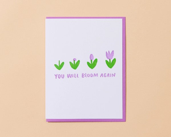 You Will Bloom Again Friendship Card