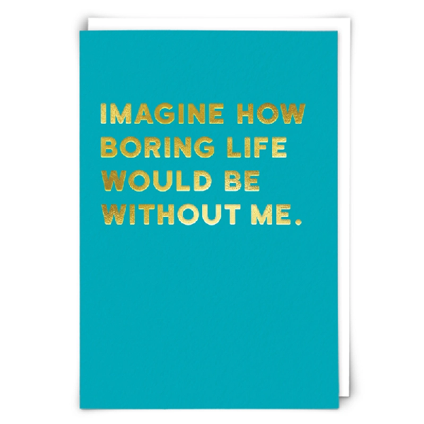 Boring Life Love Card