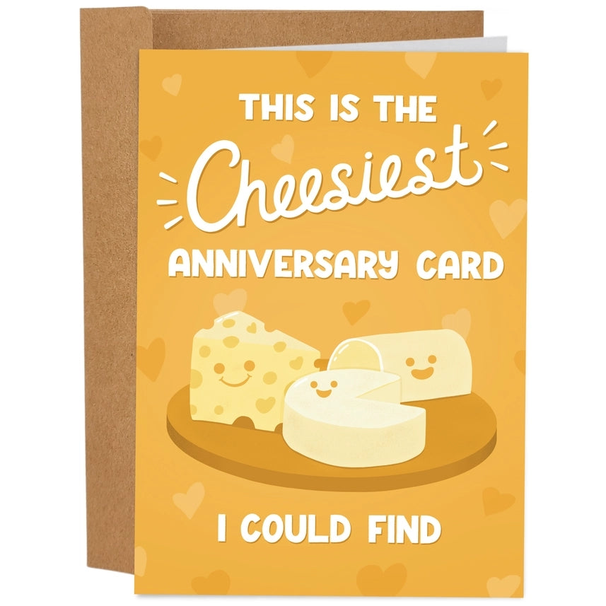 yellow anniversary card with three smiling pieces of cheese on a round platter. text reads "this is the cheesiest anniversay card i could find"