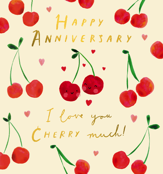 off-white anniversary card with pairs of cherries. top text reads "happy anniversary" in gold. bottom text reads "i love you cherry much!". at the centre is a pair of smiling cherries with hearts around them