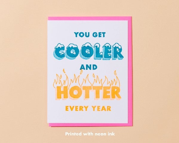 Cooler And Hotter Birthday Card