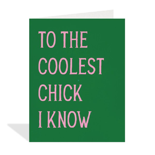 Coolest Chick I Know Birthday Card