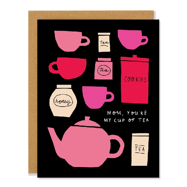 Cup Of Tea 
Cup Of Tea Mother's Day Card