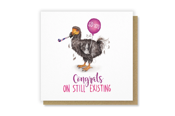 Congrats On Still Existing Birthday Card