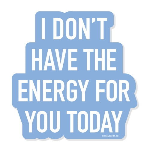 Don't Have Energy Sticker