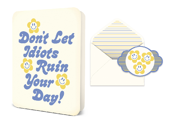 Don't Let Idiots Ruin Your Day Friendship Card