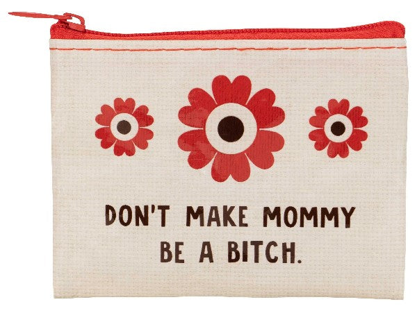 Blue Q Coin Purse | Don't Make Mommy