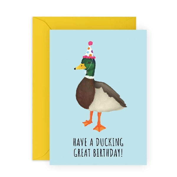 light blue card. a duck wearing a pink birthday hat stands in the middle. bottom text read "have a ducking great birthday"