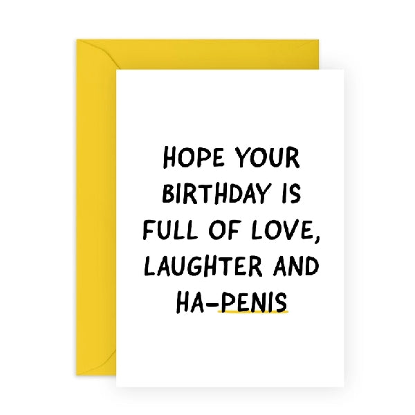 Love, Laughter and Ha-Penis Birthday Card