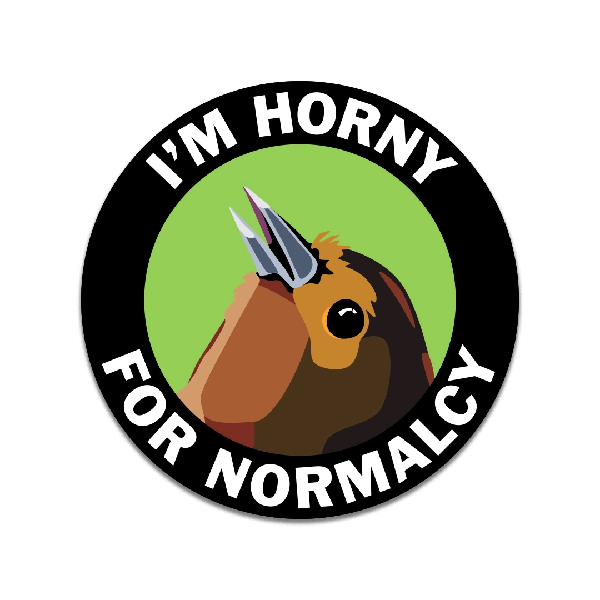 Horny For Normalcy Sticker