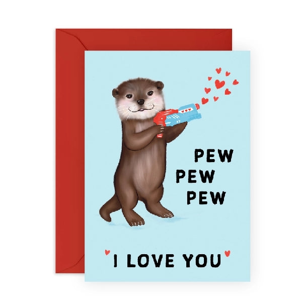 blue love card. cartoon otter shoots hearts from a toy gun. text reads "pew pew pew, i love you"
