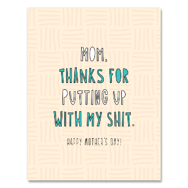 Putting Up With My Shit Mother's Day Card