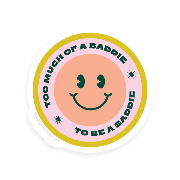 Too Much of a Baddie Sticker