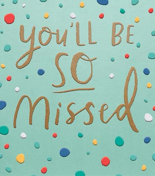 You'll Be So Missed Goodbye Card