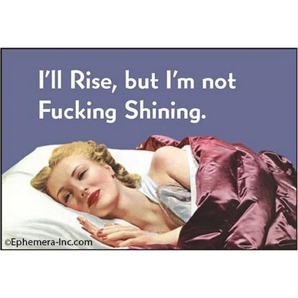 Rise But Not Shining Magnet