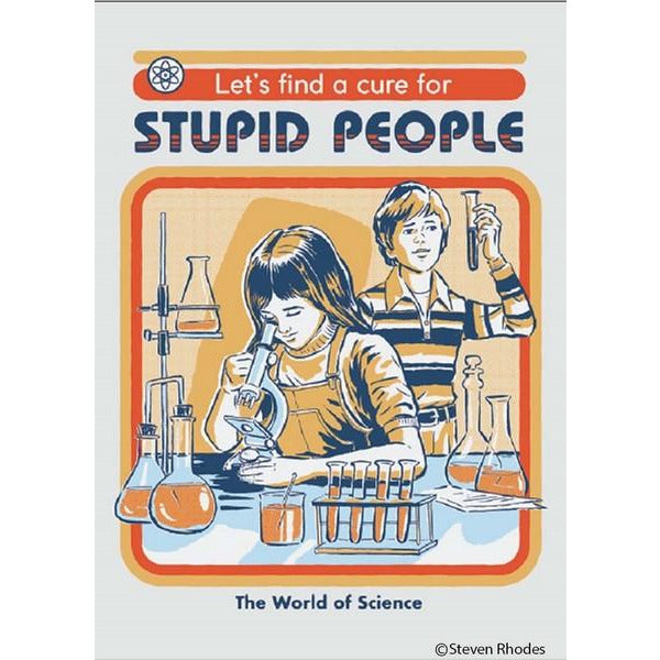 A Cure For Stupid People - Magnet