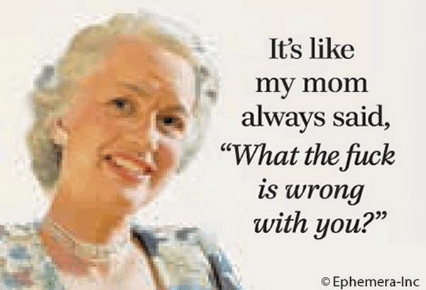 Mom Always Said Magnet