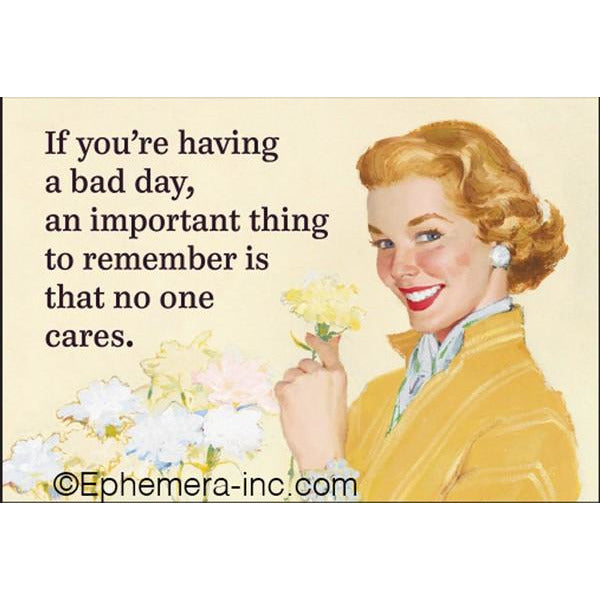 If You're Having A Bad Day - Magnet