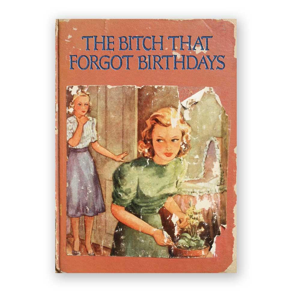 Bitch That Forgot Belated Birthday Card
