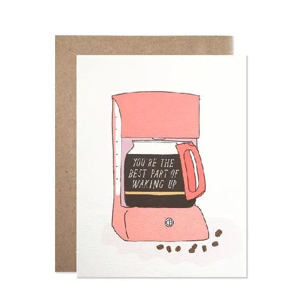 Best Part Of Waking Up Love Card