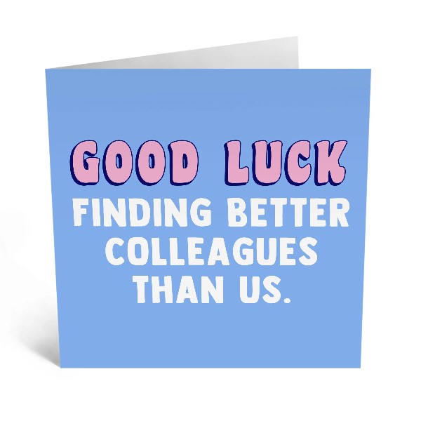 Good Luck Finding Better Leaving Card