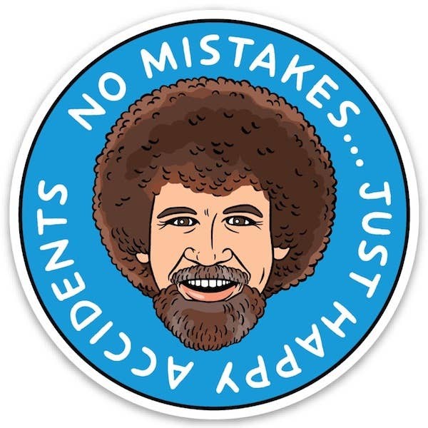 No Mistakes Just Happy Accidents - Die Cut Sticker