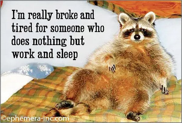 Broke and Tired Magnet