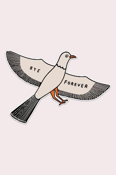 white die-cut sticker of a white bird flying. the text on its wings reads"bye forever"