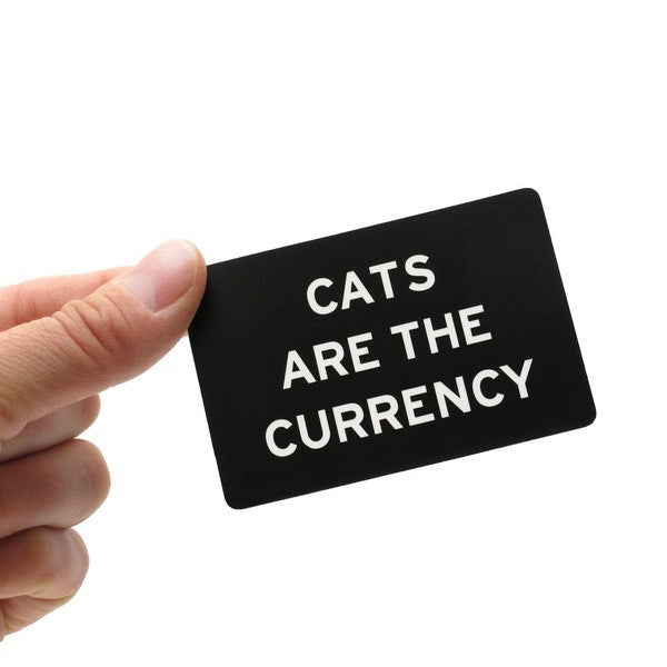 Cats Are The Currency - Die Cut Sticker