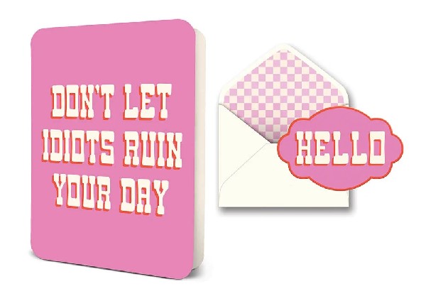 Don't Let Idiots Ruin Your Day Friendship Card