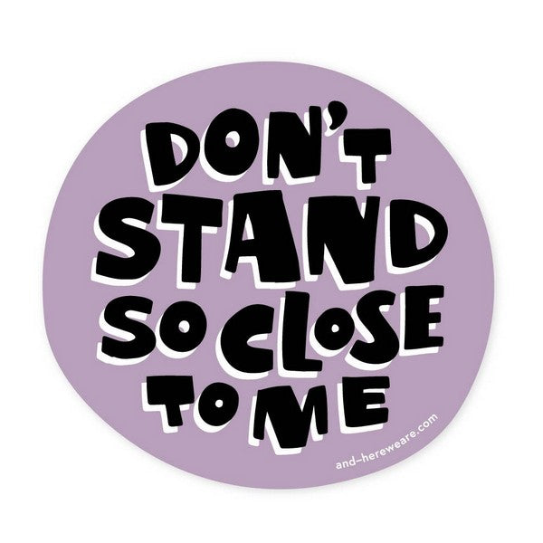 Don't Stand So Close - Sticker