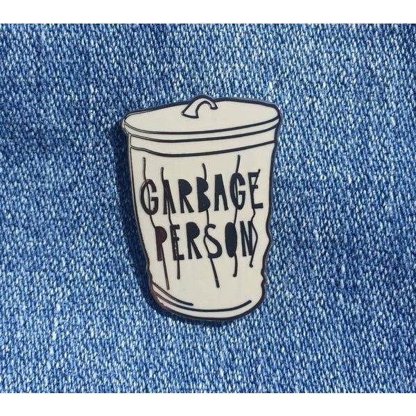 Garbage Person - Enamel Pin