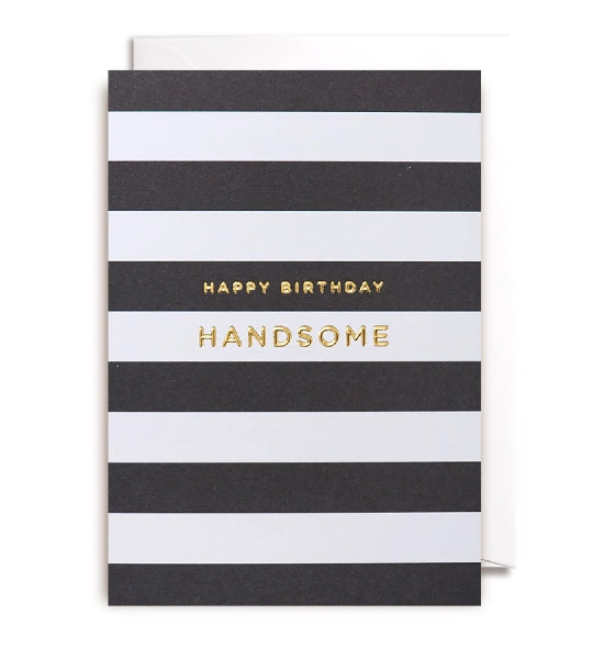 Happy Birthday Handsome Birthday Card