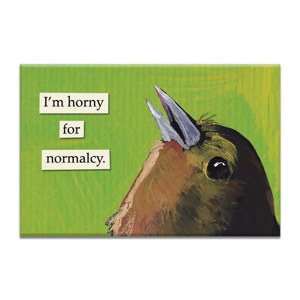 Horny For Normalcy Magnet