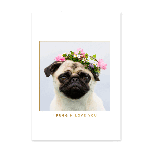 I Puggin Love You Card