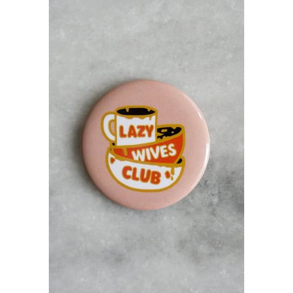 Lazy Wives Club - Magnet