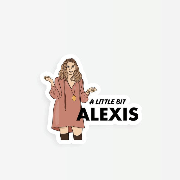 A Little Alexis - Sticker