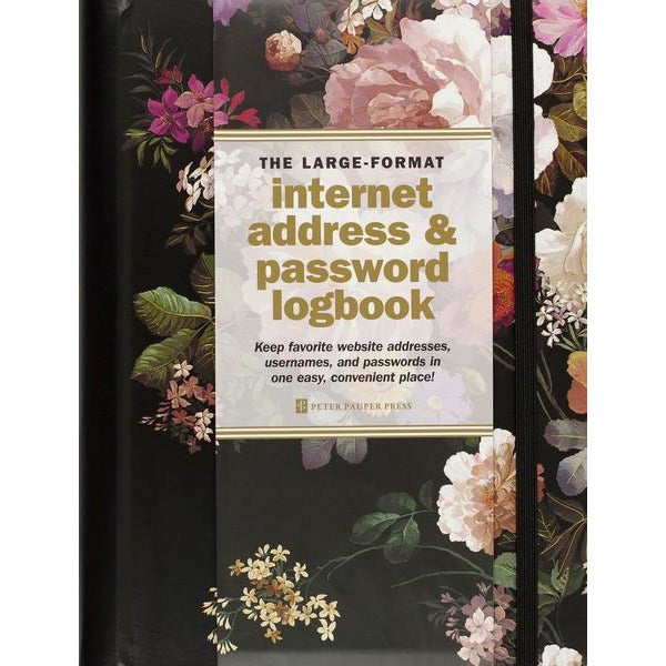 black notebook with illustrated, realistic flowers and a black elastic on a white background. semi-opaque product label reads "the large-format internet address & password logbook". smaller text below reads "keep favorite website addresses, usernames, and passwords in one easy, convenient place!" peter pauper product
