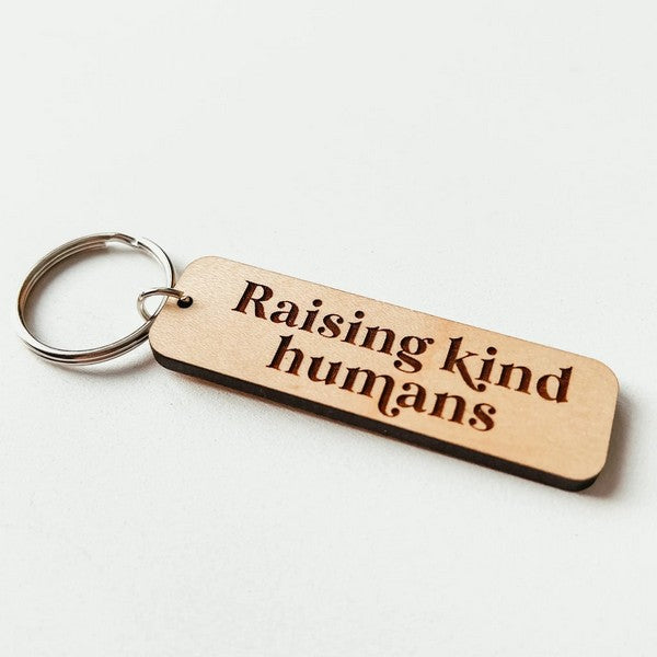 Raising Kind Humans Wooden Keychain