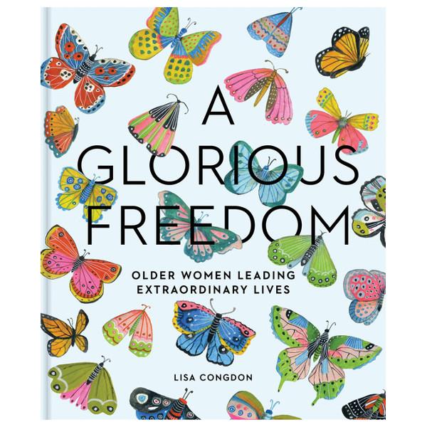 A Glorious Freedom: Older Women Leading Extraordinary Lives | The Gifted Type