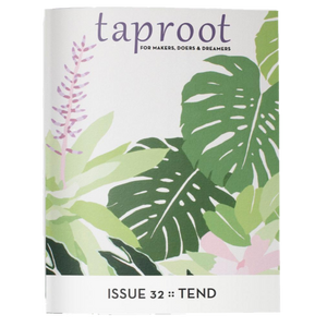 Taproot - Issue 32: Tend | The Gifted Type