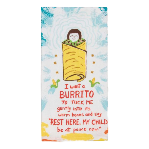 I Want a Burrito Dish Towel | The Giftedt Type